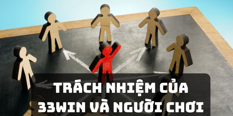 Chính sách bảo mật 33win quy định trách nhiệm 33win và hội viên