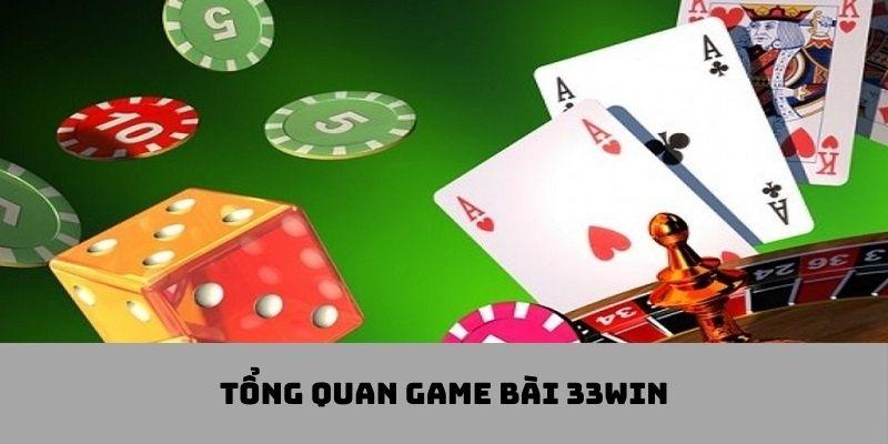 Thông tin về Game bài 33Win