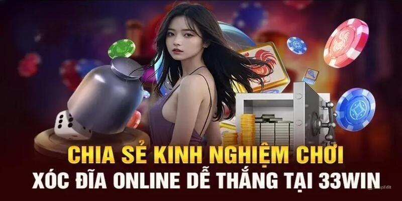 Mẹo chơi Xóc đĩa 33Win hiệu quả