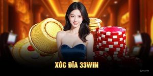 Xóc Đĩa 33Win - Trò Chơi Cá Cược Hấp Dẫn Nhất